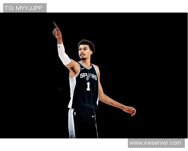 维克托文班亚马的崛起与未来NBA赛场的传奇之路探讨